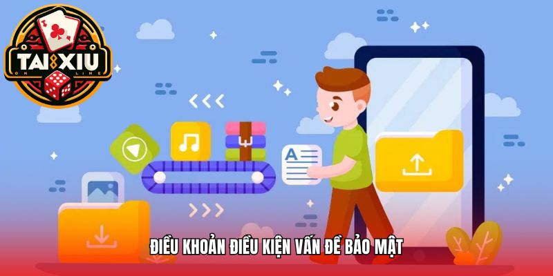 Điều khoản điều kiện vấn đề bảo mật