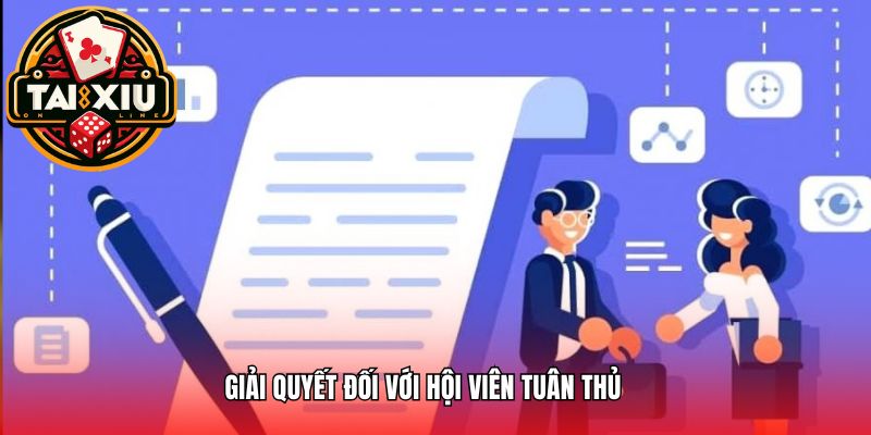 Giải quyết đối với hội viên tuân thủ