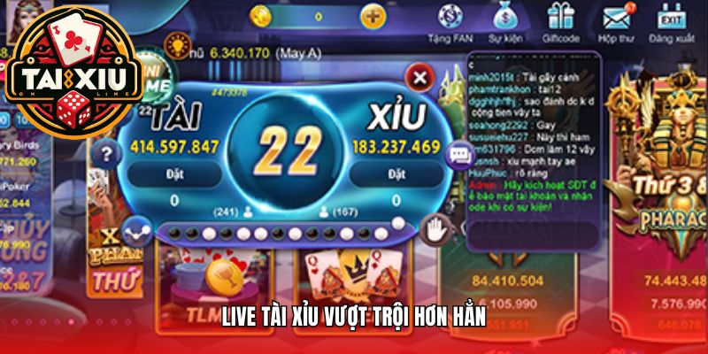 Live tài xỉu vượt trội hơn hẳn