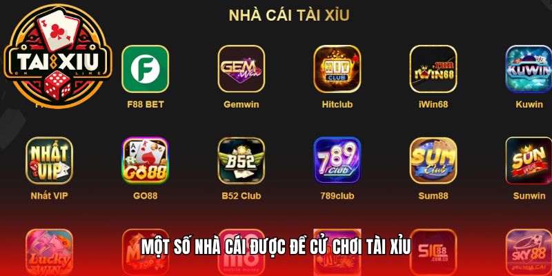 Một số nhà cái được đề cử chơi tài xỉu