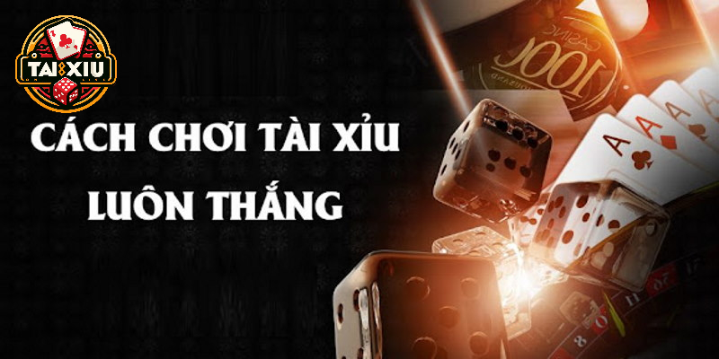 Top Cách Chơi Tài Xỉu Online Luôn Thắng Đặt Đâu Trúng Đó 
